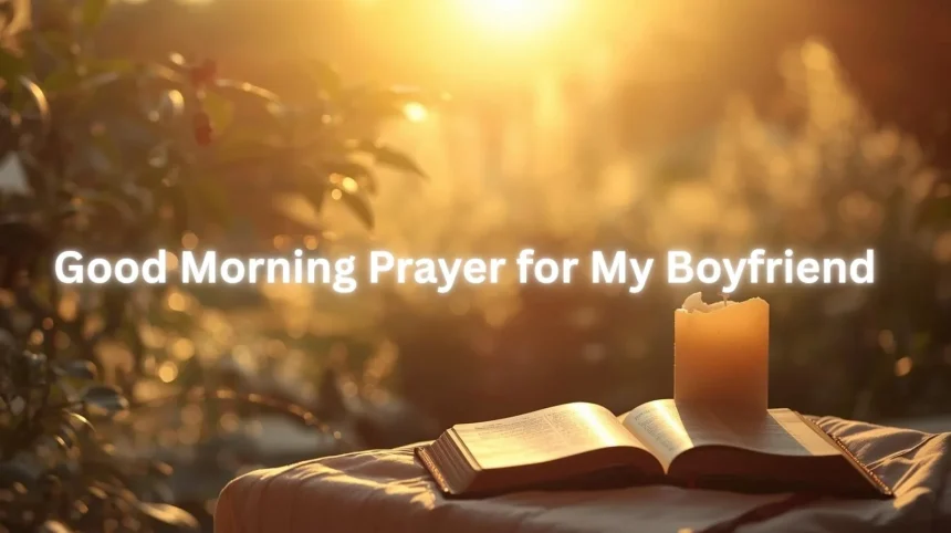 Good Morning Prayer for My Boyfriend