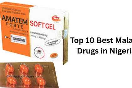Top 10 Best Malaria Drugs in Nigeria and their prices